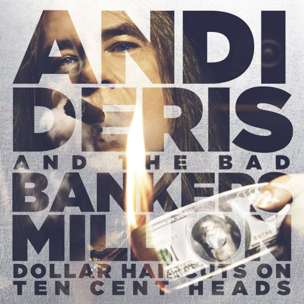 Andi Deris And The Bad Bankers / Million Dollar Haircuts On Ten Cent Heads (RU)(CD)