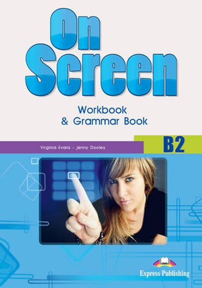 On Screen B2. Workbook &amp; Grammar Book Рабочая тетрадь и грамматический справочник (1-е издание)