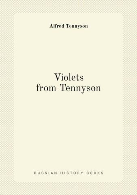 Violets from Tennyson | Alfred Tennyson