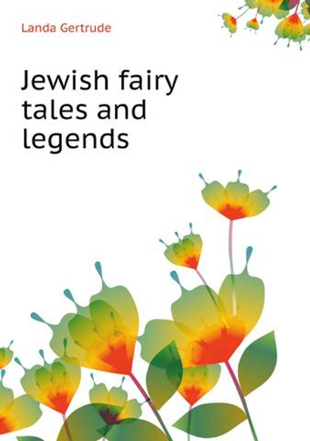 Jewish fairy tales and legends | Landa Gertrude