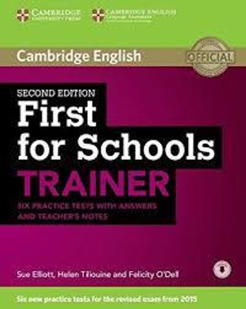 First for Schools Trainer Second Edition (for revised exam 2015) Six Practice Tests with Answers and Teachers Notes with Audio