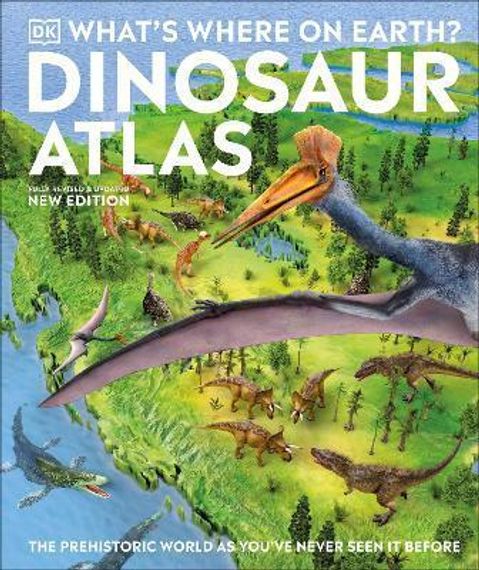 What&#39;s Where on Earth? Dinosaur Atlas