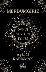Merdümgiriz: Dönüş - Yenilen - İyileş