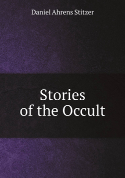 Stories of the Occult | Daniel Ahrens Stitzer