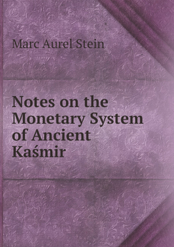 Notes on the Monetary System of Ancient Kaśmir | Marc Aurel Stein