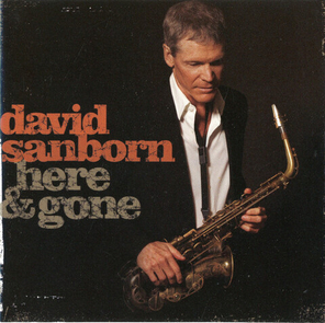 David Sanborn / Here & Gone (CD)
