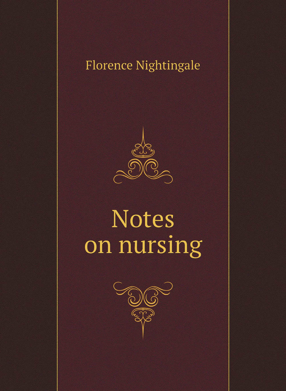 Notes on nursing | Florence Nightingale