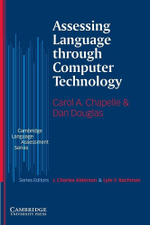 Assessing Language through Computer Technology (Cambridge Language Assessment) 1st Edition