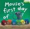 Mouse&#39;s First Day of School
