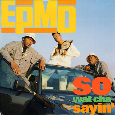 EPMD – So Wat Cha Sayin'