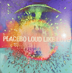 Виниловая пластинка Placebo ‎– Loud Like Love 2LP