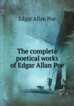The complete poetical works of Edgar Allan Poe | Эдгар По