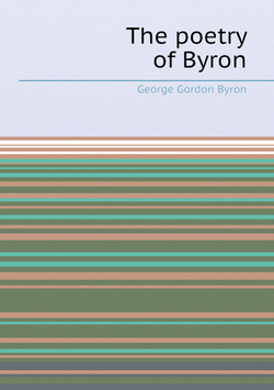 The poetry of Byron | George Gordon Byron