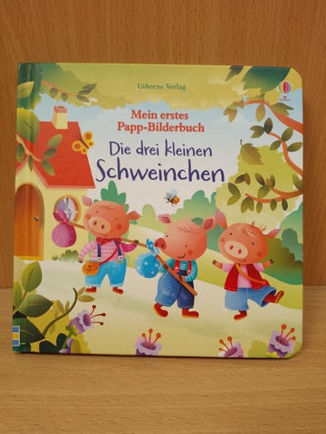 Mein erstes Papp-Bilderbuch: Die drei kleinen Schweinchen