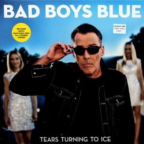 Bad Boys Blue / Tears Turning To Ice (Limited Edition)(Clear Vinyl)(LP)