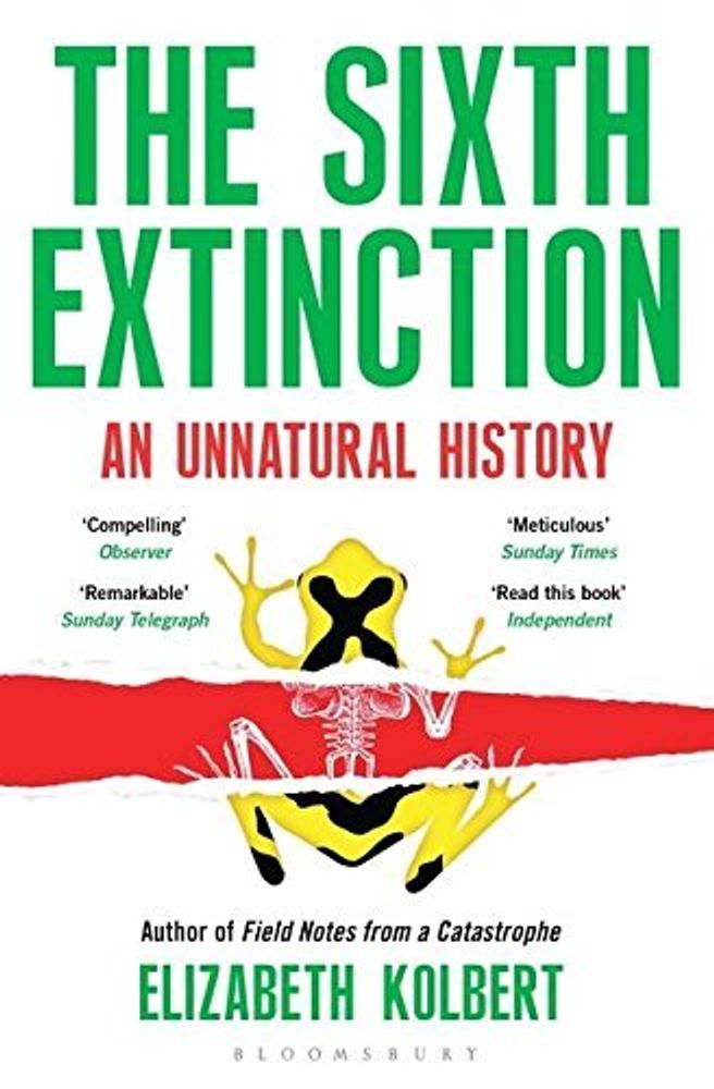 Sixth Extinction: Unnatural History (Pulitzer Prize&#39;15)