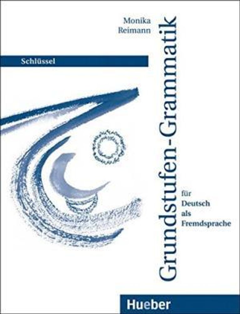 Grundstufen-Grammatik für Deutsch als Fremdsprache - Schlüssel