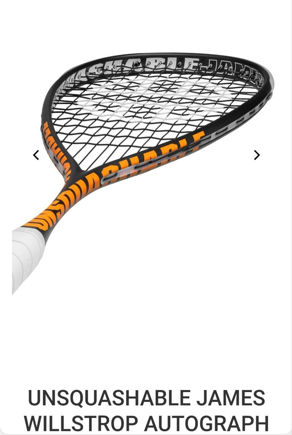 UNSQUASHABLE, JAMES WILLSTROP AUTOGRAPH, 120g, Squash Racket