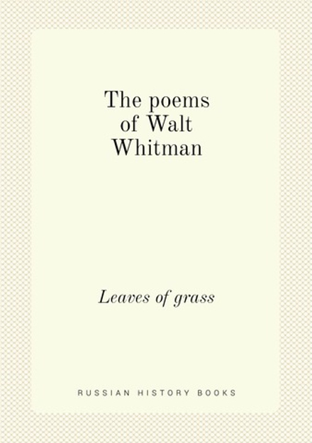 The poems of Walt Whitman. Leaves of grass | Whitman Walt
