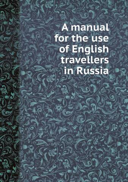 A manual for the use of English travellers in Russia | сборник