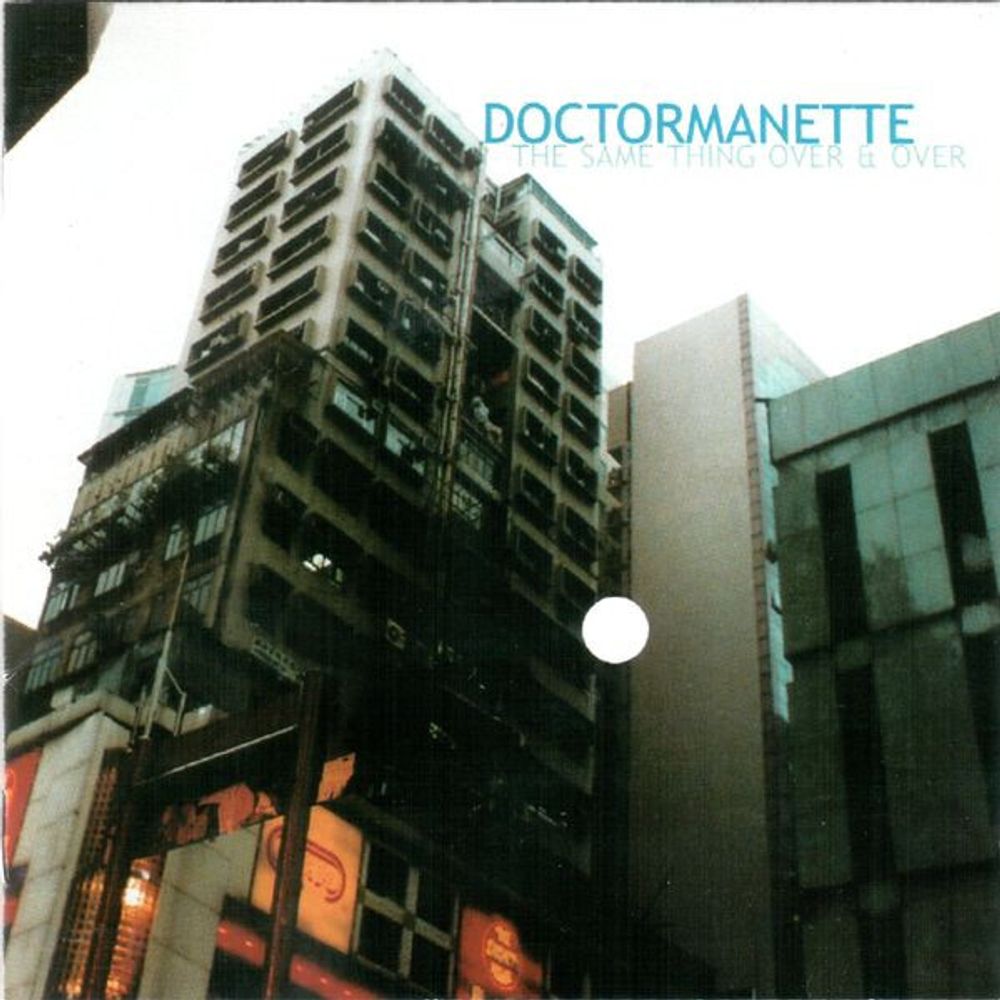 CD: Doctormanette — «The Same Thing Over &amp; Over» (1999\2005)