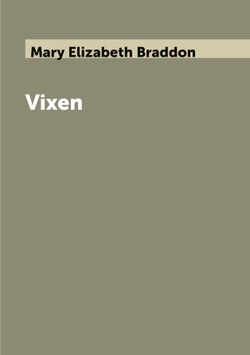 Vixen | Mary Elizabeth Braddon