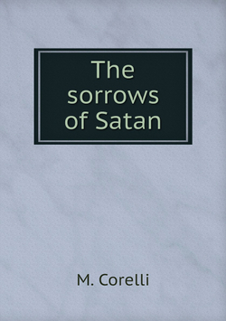 The sorrows of Satan | M. Corelli