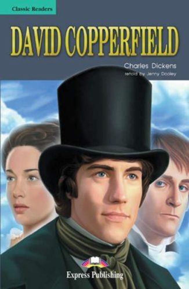 David Copperfield. Дэвид Копперфильд. Чарльз Диккенс. Pre-intermediate ...