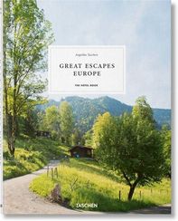 Great Escapes Europe. The Hotel Book