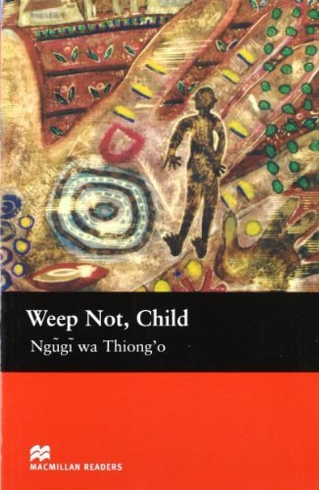 Weep Not Child