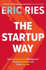 The Startup Way : How Entrepreneurial Management Transforms Culture and Drives Growth