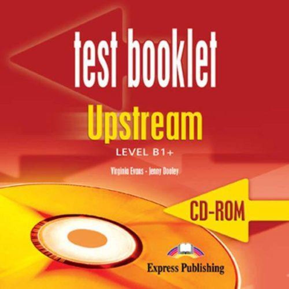 Upstream Intermediate B1+. Test Booklet CD-ROM. Диск CD-ROM к сборнику  тестов – купить за 780 руб | Express Publishing Учебники из Великобритании