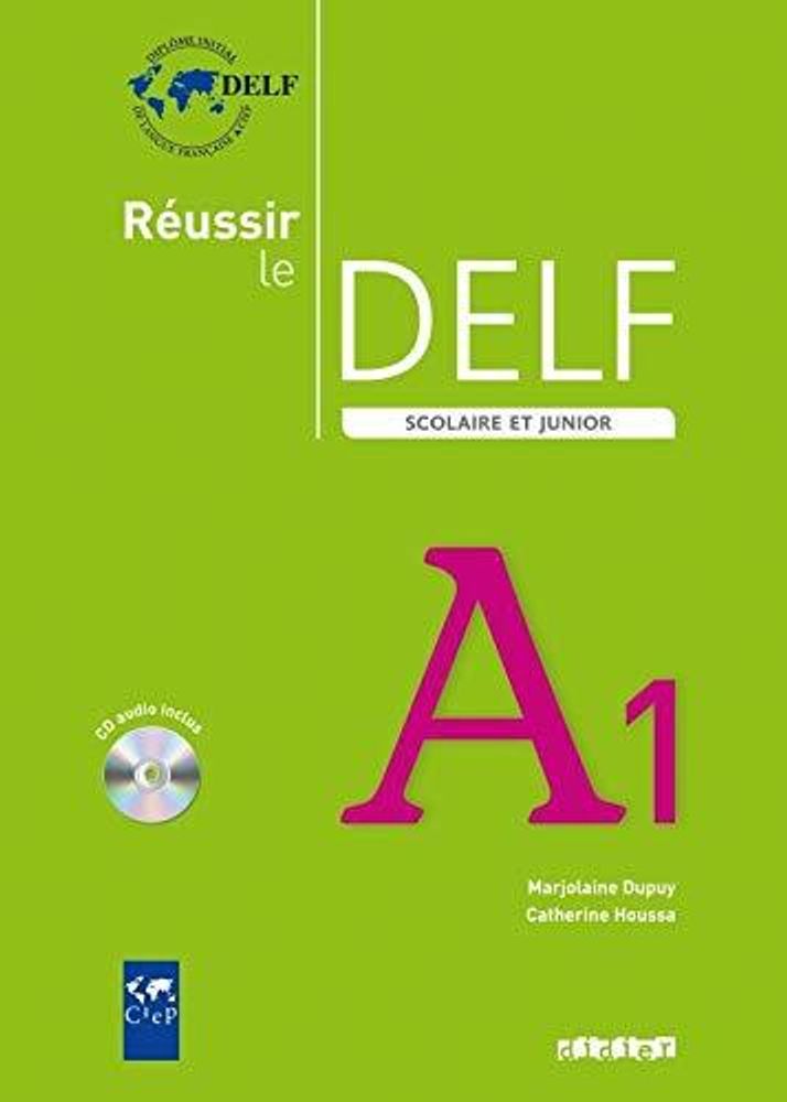 Reussir le DELF scolaire et junior A1 Livre + CD