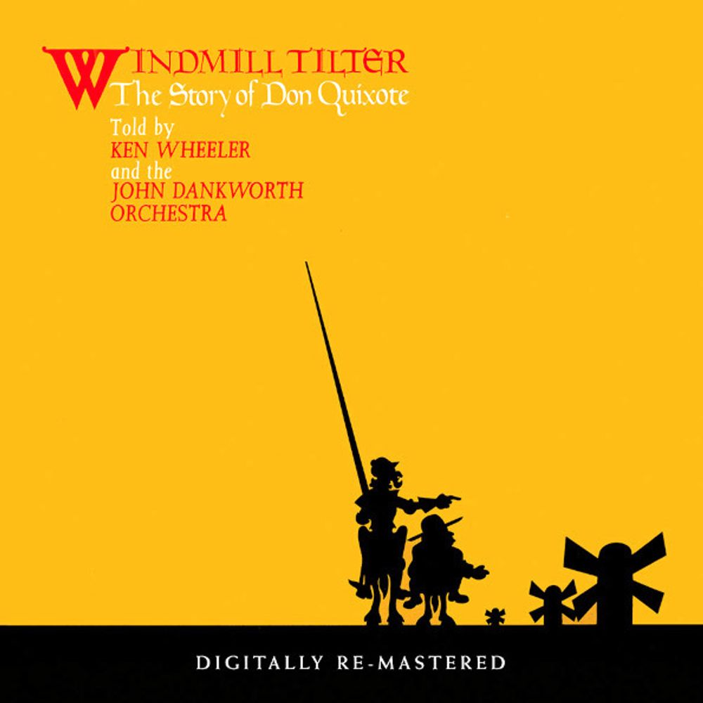Ken Wheeler And The John Dankworth Orchestra / Windmill Tilter - The Story Of Don Quixote (LP)