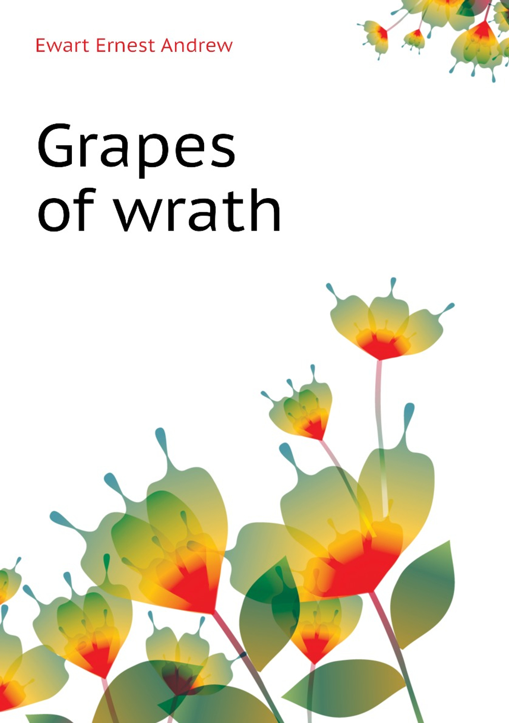 Grapes of wrath | Ewart Ernest Andrew
