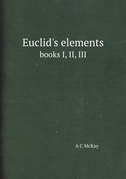 Euclid's elements. books I, II, III | A C McKay