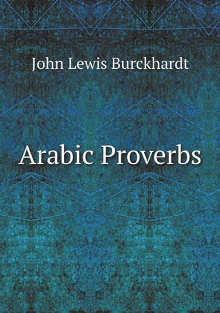 Arabic Proverbs | John Lewis Burckhardt