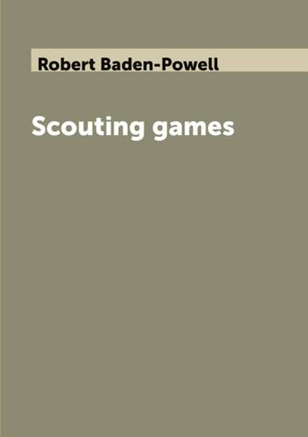 Scouting games | Robert Baden-Powell