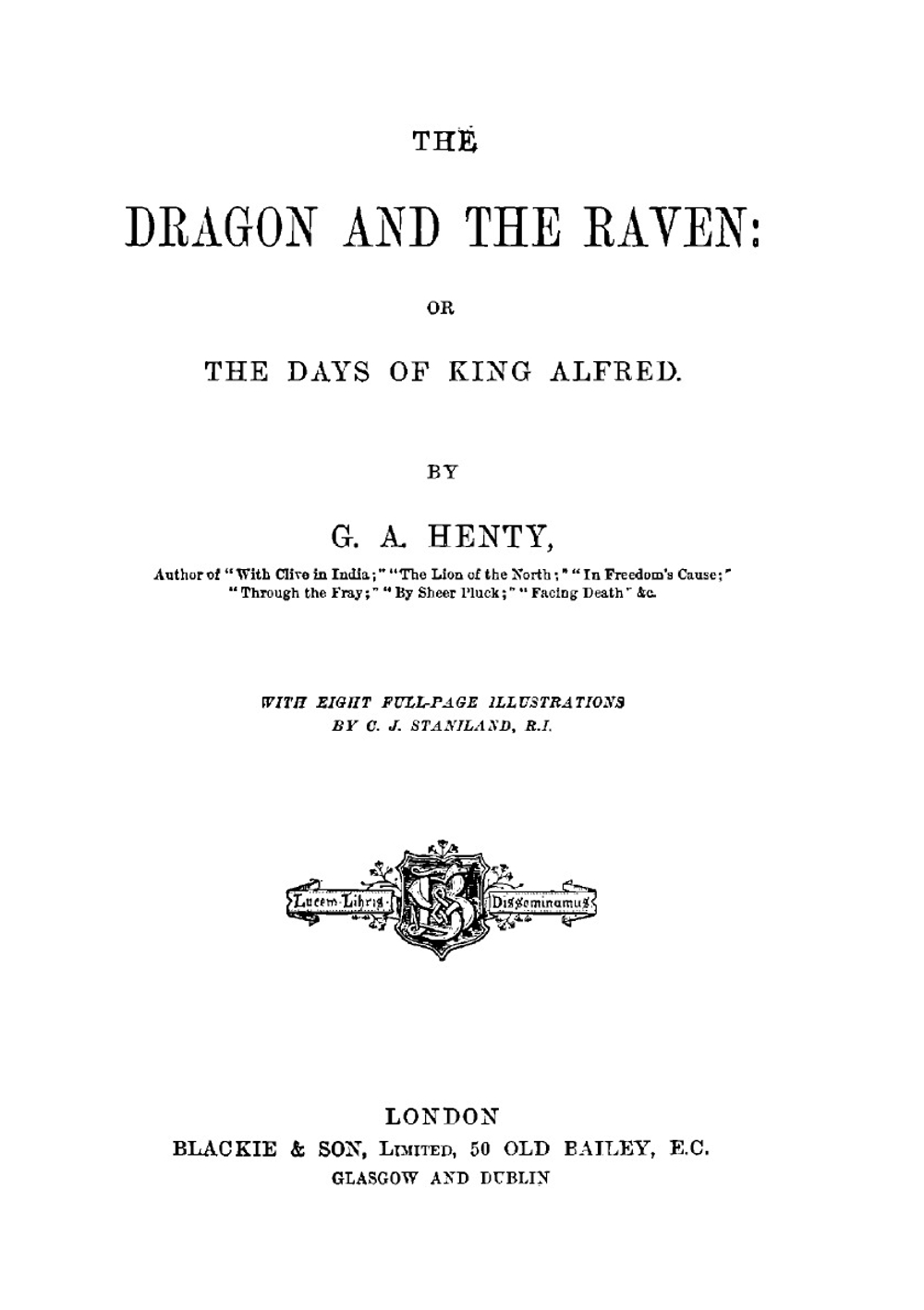 The Dragon and the Raven. Or The Days of King Alfred | Henty George Alfred