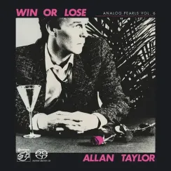 Allan Taylor – Win Or Lose - Analog Pearls Vol.6 - SACD