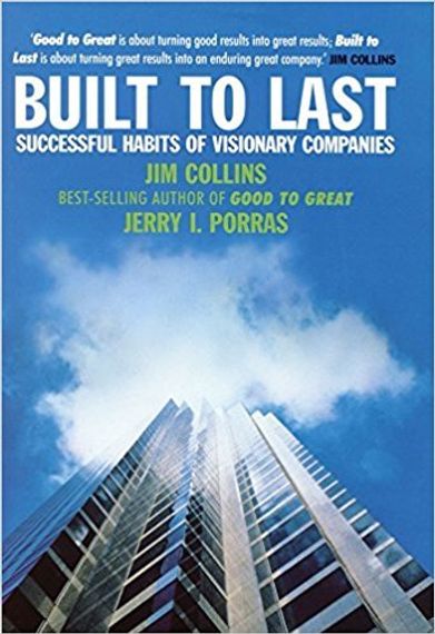 Built To Last. Successful Habits of Visionary Companies