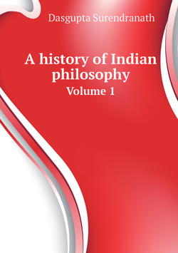 A history of Indian philosophy. Volume 1 | Dasgupta Surendranath