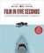 Film in Five Seconds
