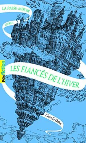 La Passe-miroir, 1: Les Fiancés de l&#39;hiver