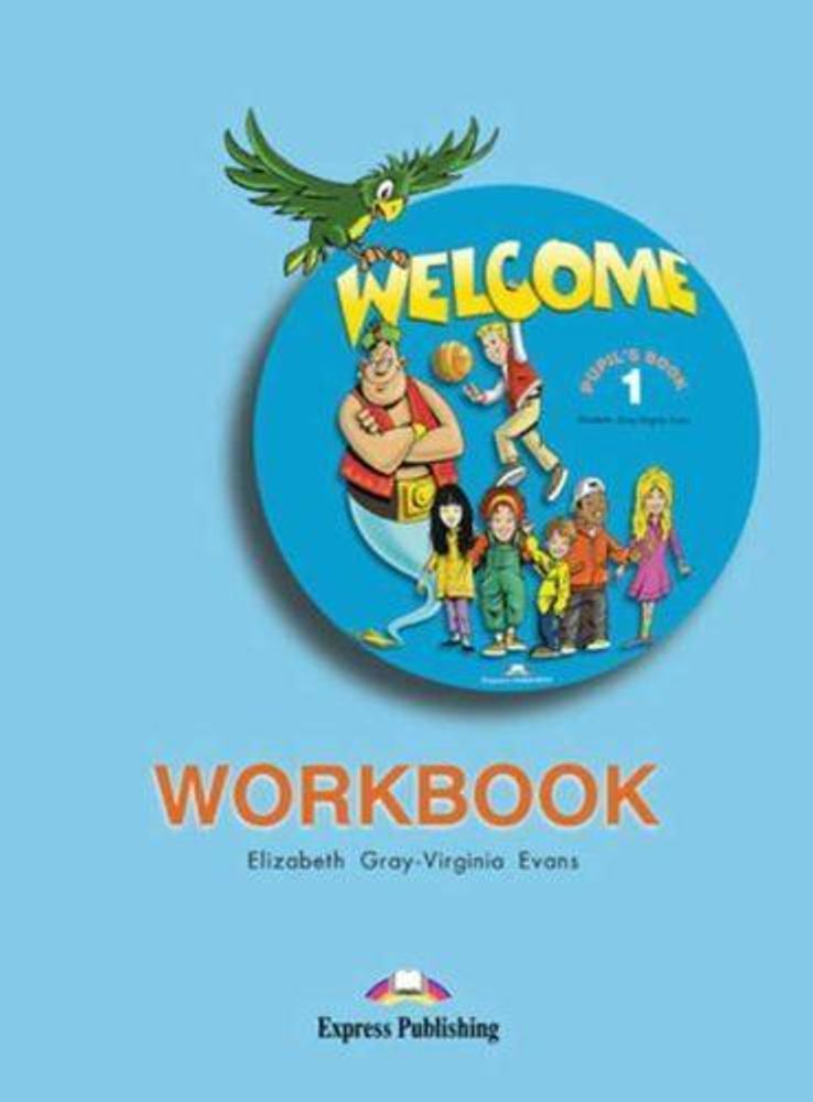 Welcome 1 Workbook. Рабочая тетрадь