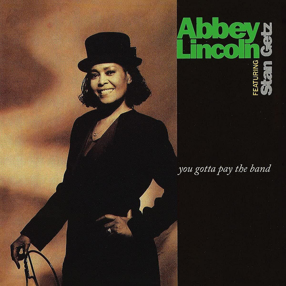 Abbey Lincoln & Stan Getz - You Gotta Pay The Band - виниловая пластинка