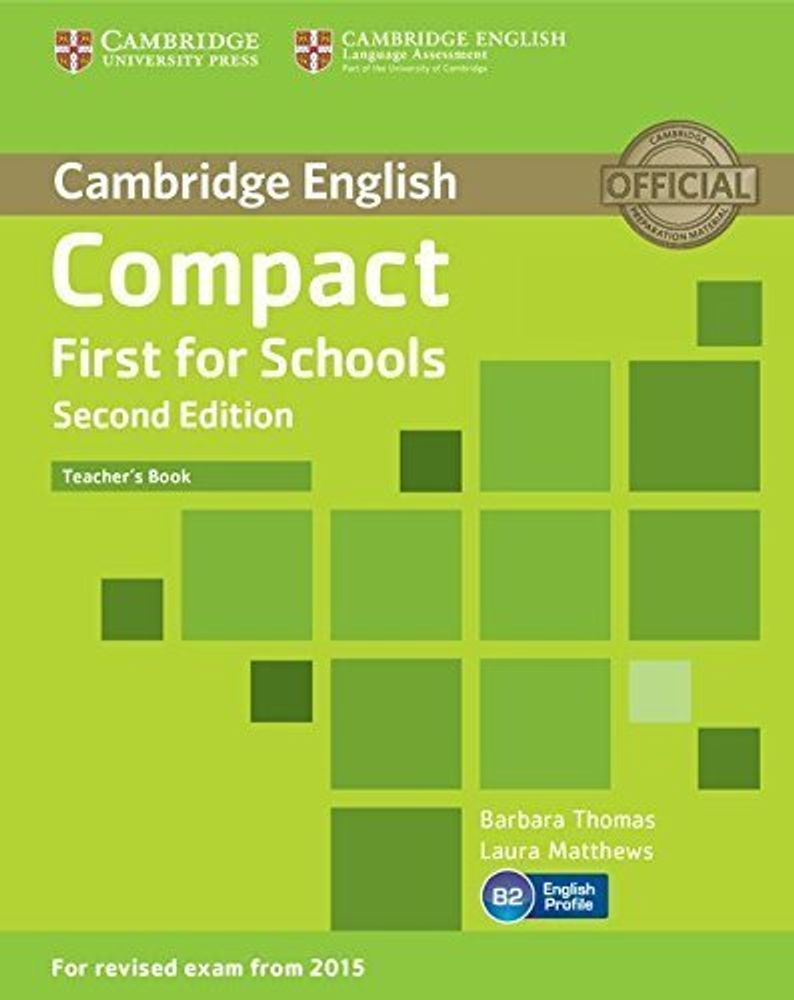 Compact First for Schools 2Ed книга для учителя (TB Rev Exam 2015 Rev Exam 2015)