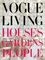 Vogue Living Houses, Gardens, People
