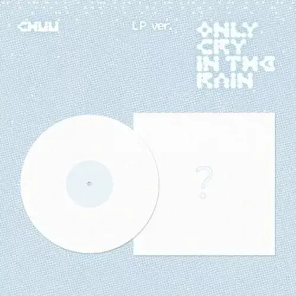 Винил CHUU - Only Cry in the Rain