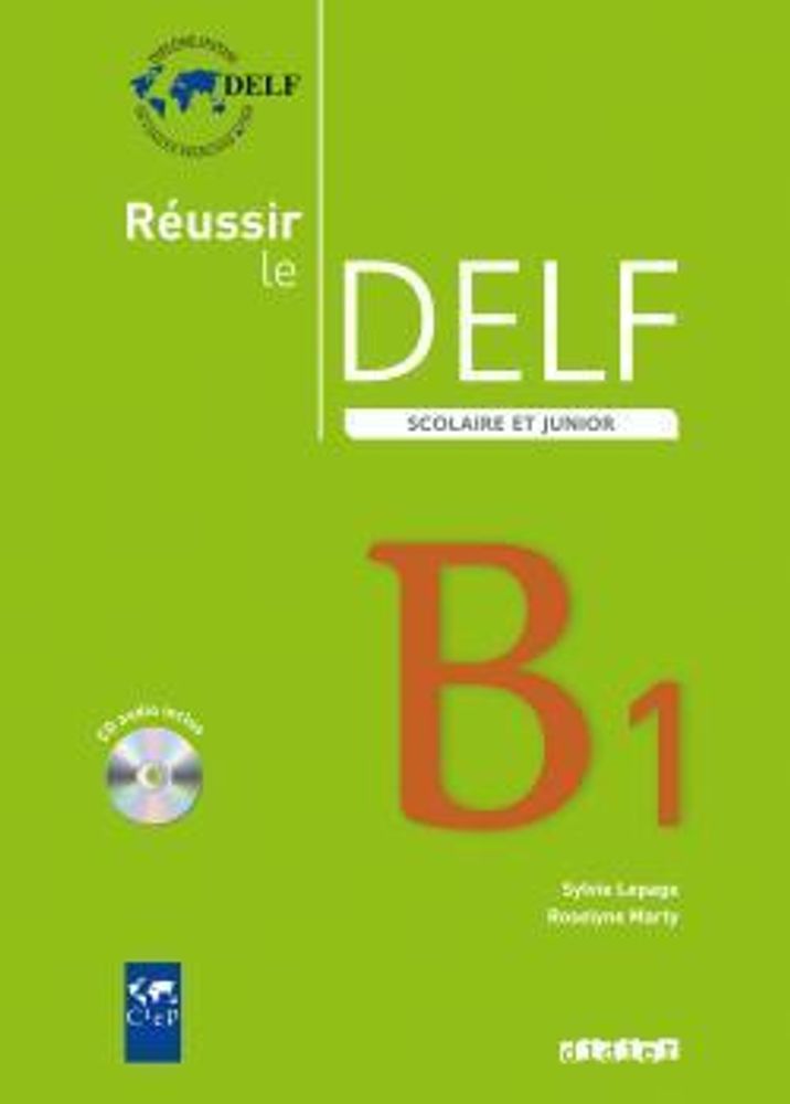 Reussir le DELF scolaire et junior B1 Livre + CD